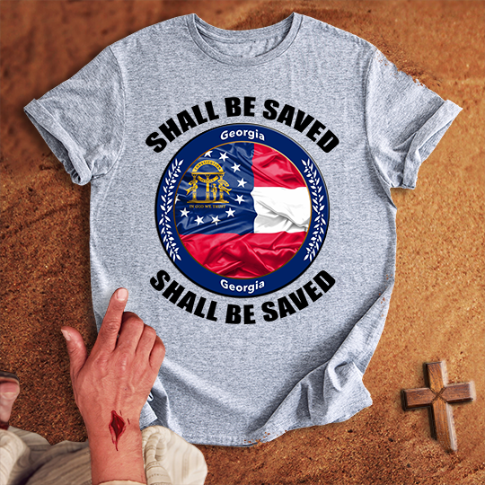 Georgia State Shall Be Saved T-shirt