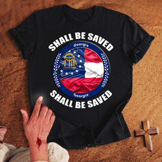 Georgia State Shall Be Saved T-shirt