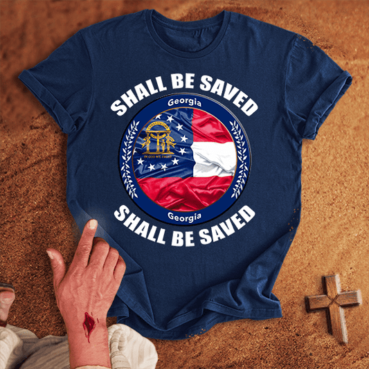 Georgia State Shall Be Saved T-shirt
