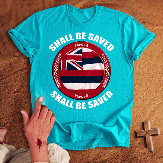 Hawaii Shall Be Saved T Shirt - White M | Biblical & Scripture Inspired Apparel | Jesus Monk
