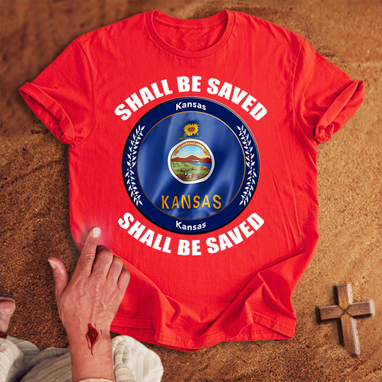 Kansas Shall Be Saved T-shirt