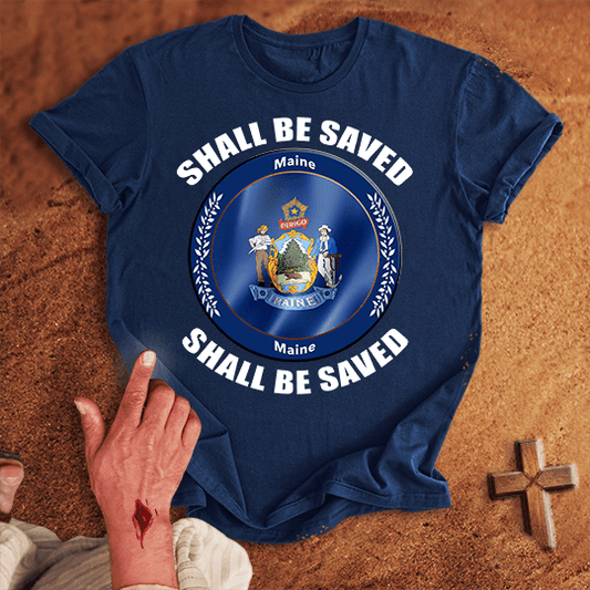 Maine Shall Be Saved T Shirt - Military Green M | Biblical & Scripture Inspired Apparel | Jesus Monk