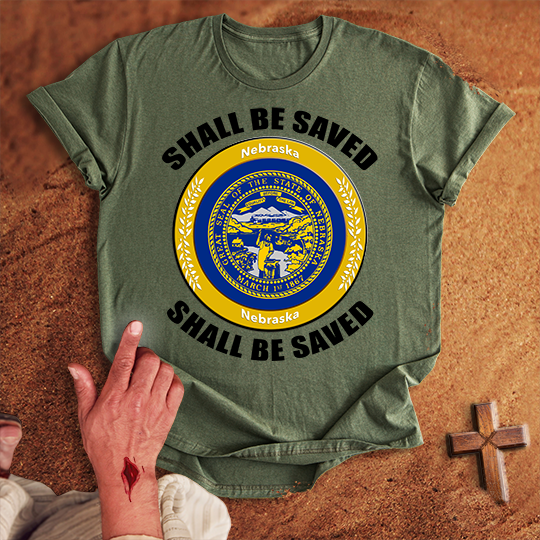 Nebraska Shall Be Saved T-shirt
