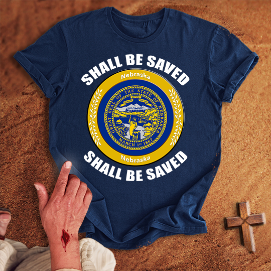 Nebraska Shall Be Saved T-shirt