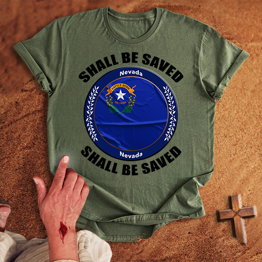 Nevada Shall Be Saved T-shirt