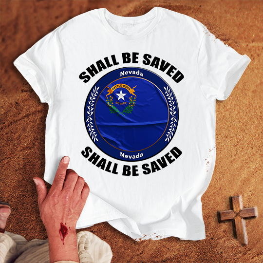 Nevada Shall Be Saved T-shirt