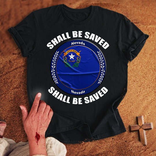 Nevada Shall Be Saved T-shirt