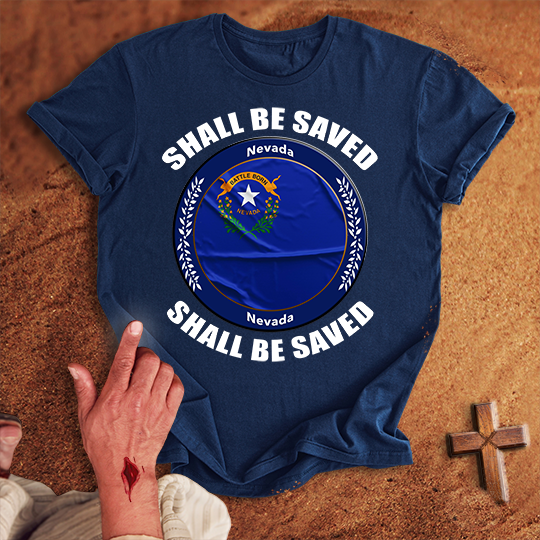 Nevada Shall Be Saved T-shirt