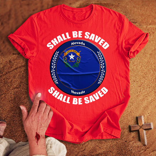 Nevada Shall Be Saved T-shirt