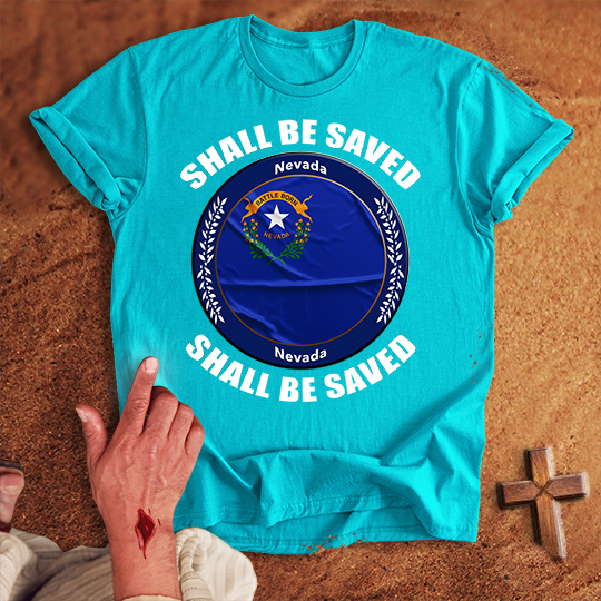 Nevada Shall Be Saved T-shirt