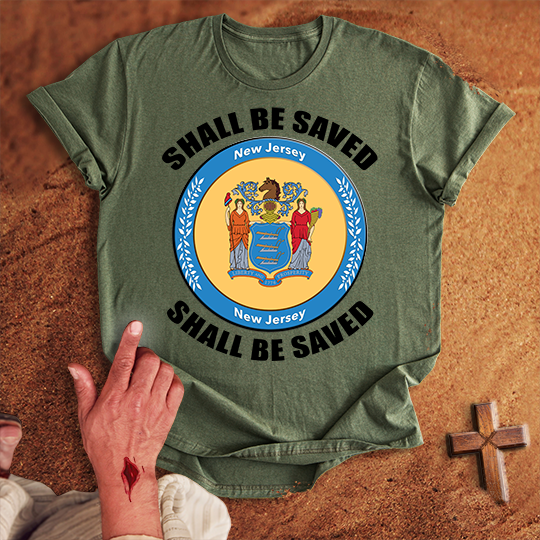 New Jersey Shall Be Saved T-shirt