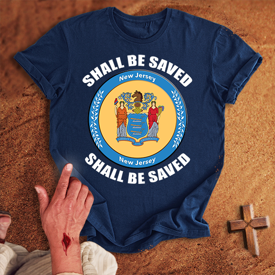 New Jersey Shall Be Saved T-shirt