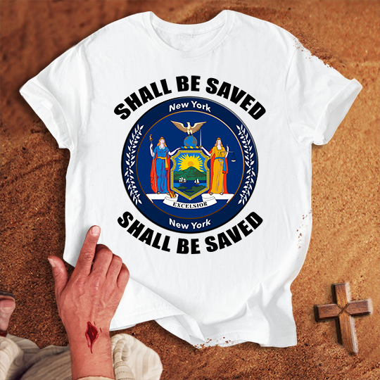 New York Shall Be Saved T-shirt