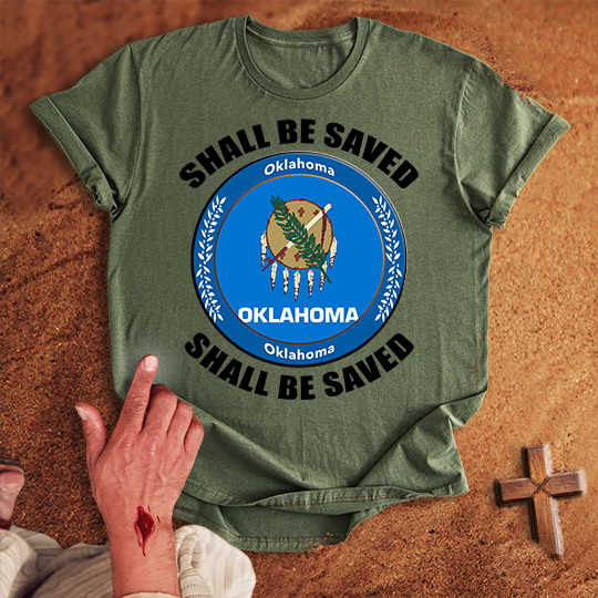 Oklahoma Shall Be Saved T-shirt