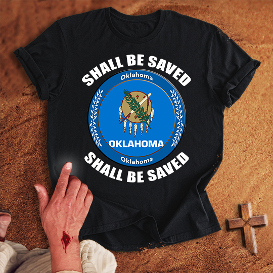 Oklahoma Shall Be Saved T-shirt