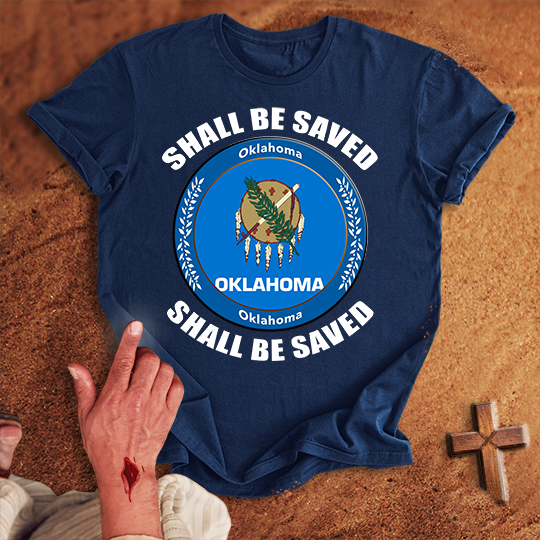 Oklahoma Shall Be Saved T-shirt