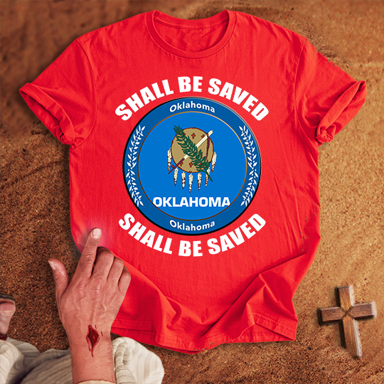 Oklahoma Shall Be Saved T-shirt