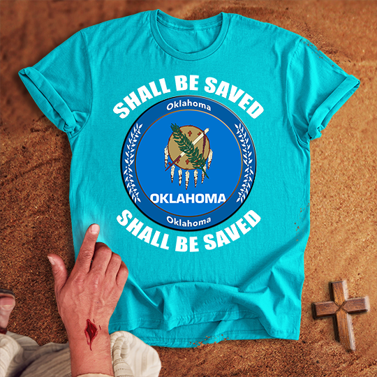 Oklahoma Shall Be Saved T-shirt