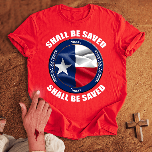 Texas Shall Be Saved T Shirt - Military Green M | Biblical & Scripture Inspired Apparel | Jesus Monk