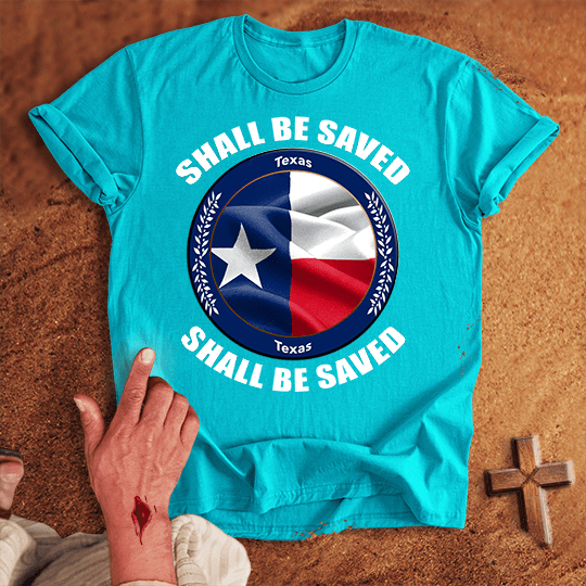 Texas Shall Be Saved T Shirt - Red M | Biblical & Scripture Inspired Apparel | Jesus Monk