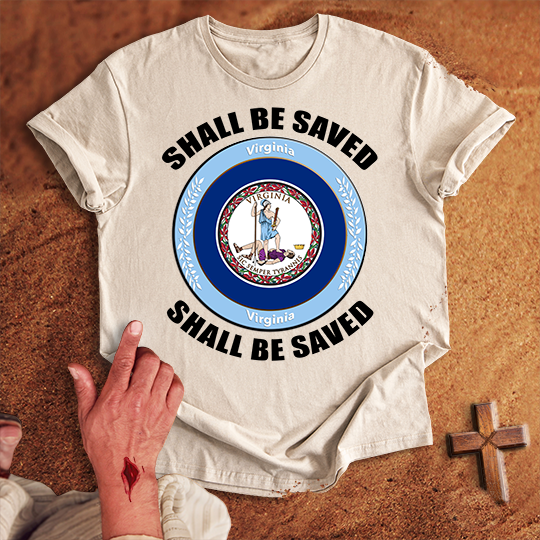 Virginia Shall Be Saved T-shirt