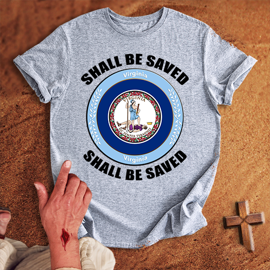 Virginia Shall Be Saved T-shirt