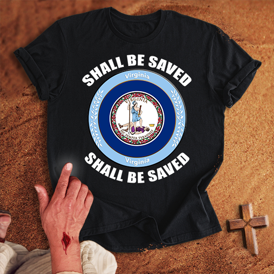 Virginia Shall Be Saved T-shirt