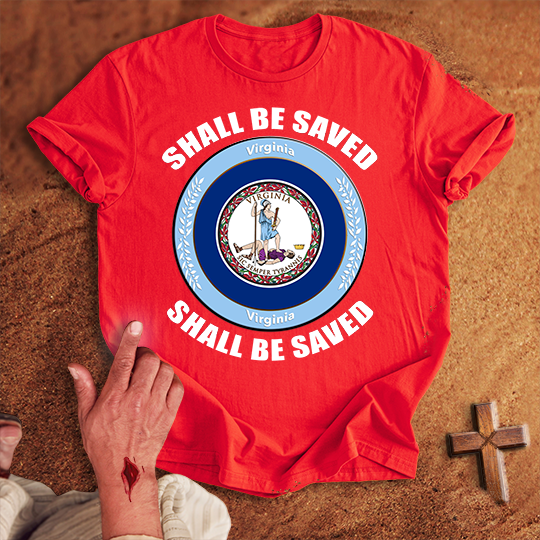 Virginia Shall Be Saved T-shirt