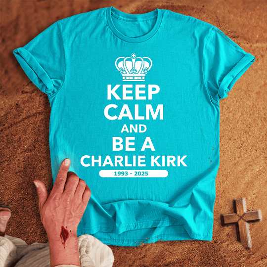 Keep Calm And Be A Charlie Kirk 001 T Shirt - Navy M | Biblical & Scripture Inspired Apparel | Jesus Monk