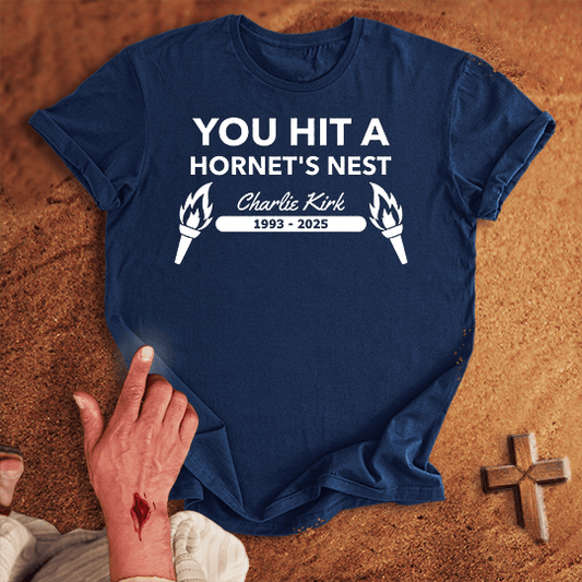 You Hit a Hornet's Nest T-shirt