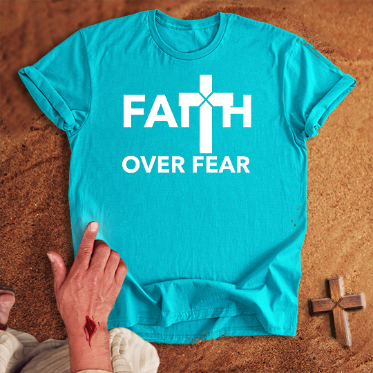 Faith Over Fear T-shirt