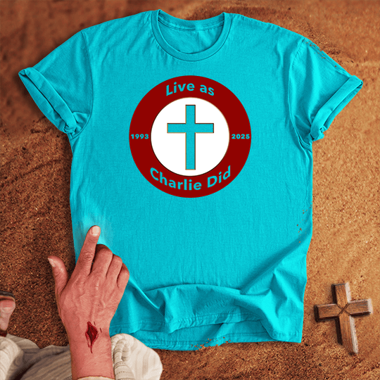 Live As Charlie Did T-shirt