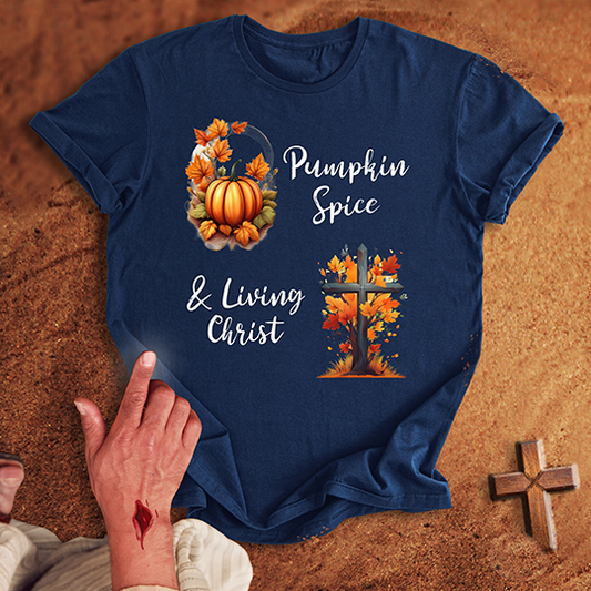 Pumpkin Spice & Living Christ T-shirt