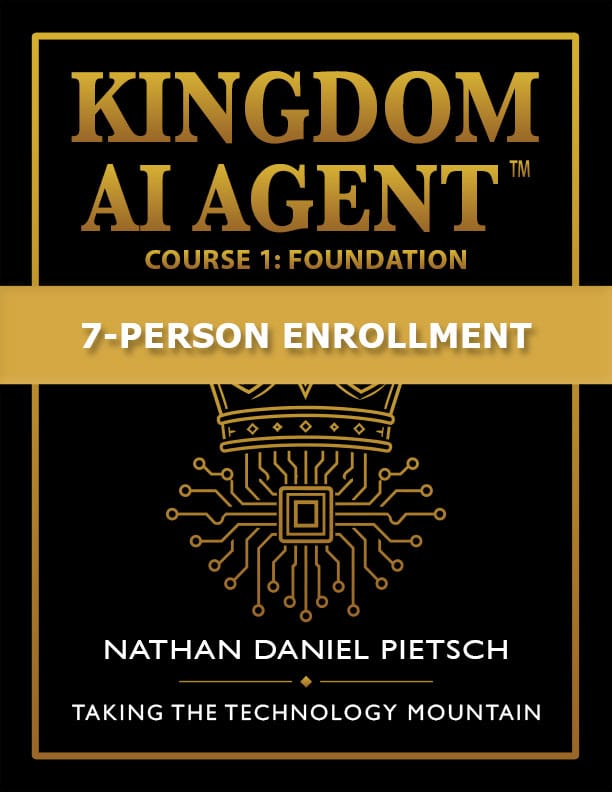 Kingdom AI Agent™ — Course 1: Foundation | 7-Person Enrollment
