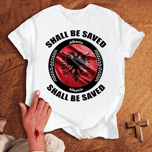 Albania Shall Be Saved T-shirt