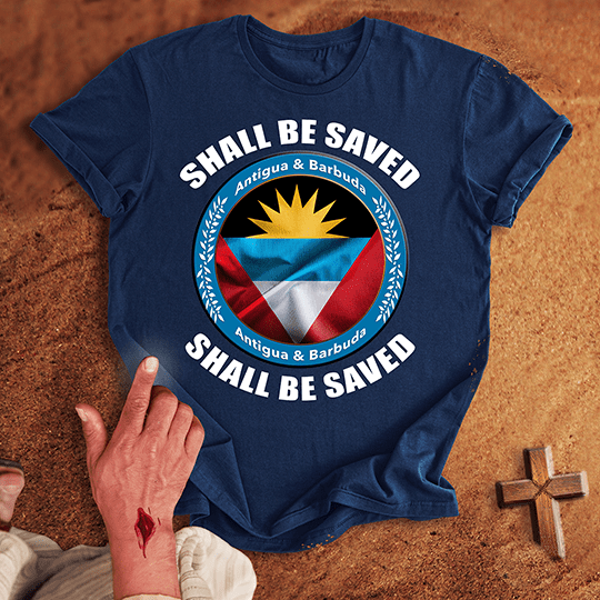 Antigua and Barbuda Shall Be Saved T-shirt