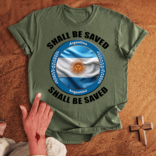 Argentina Shall Be Saved T-shirt