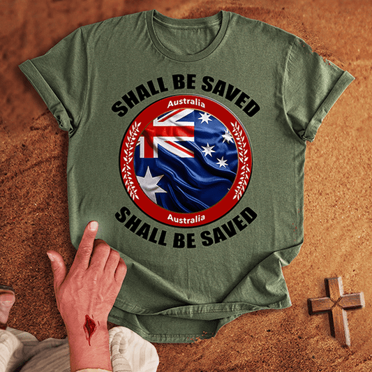 Australia Shall Be Saved T-shirt