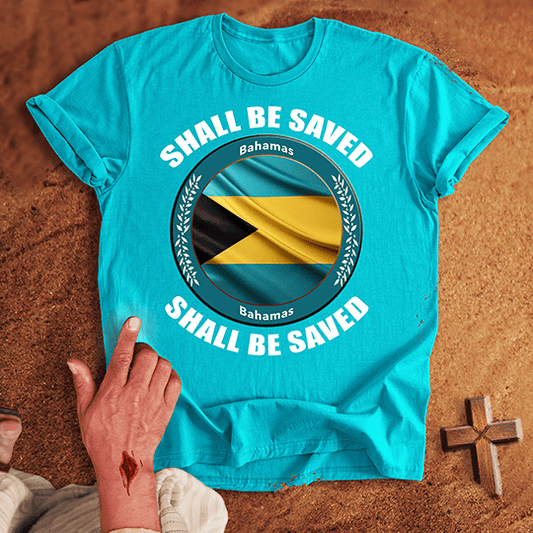 Bahamas Shall Be Saved T-shirt