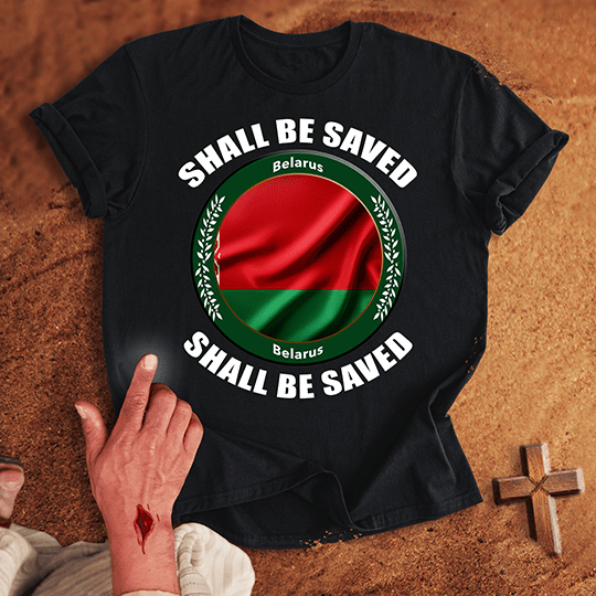 Belarus Shall Be Saved T-shirt