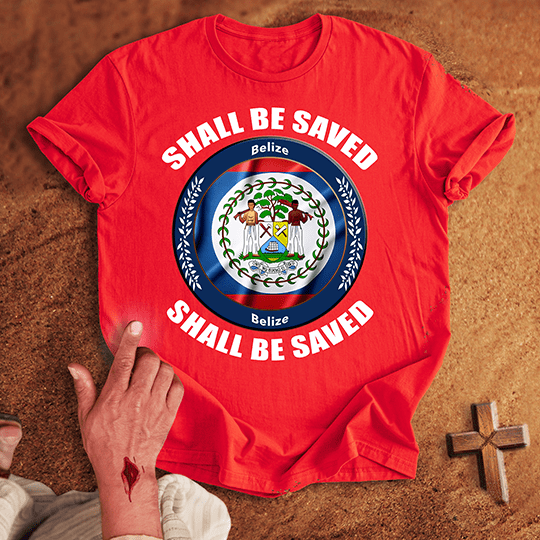 Belize Shall Be Saved T Shirt - White S | Biblical & Scripture Inspired Apparel | Jesus Monk