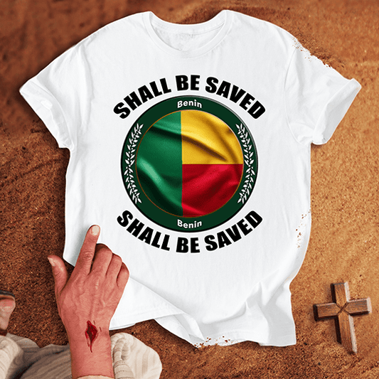 Benin Shall Be Saved T-shirt