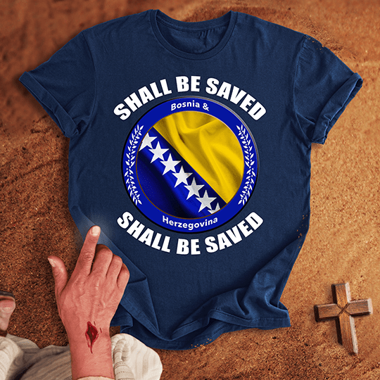 Bosnia And Herzegovina Shall Be Saved T Shirt - White M | Biblical & Scripture Inspired Apparel | Jesus Monk