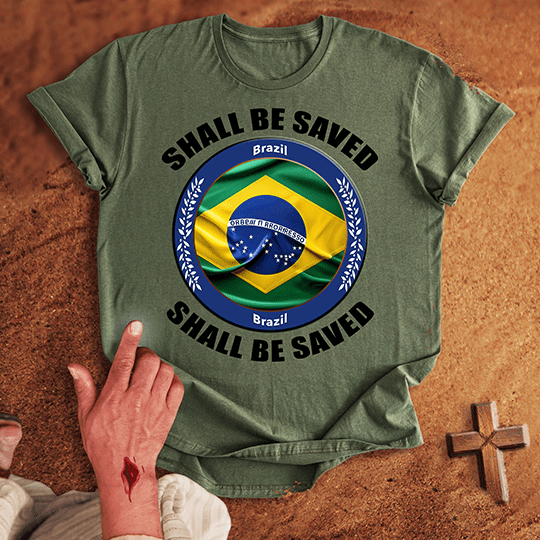 Brazil Shall Be Saved T-shirt