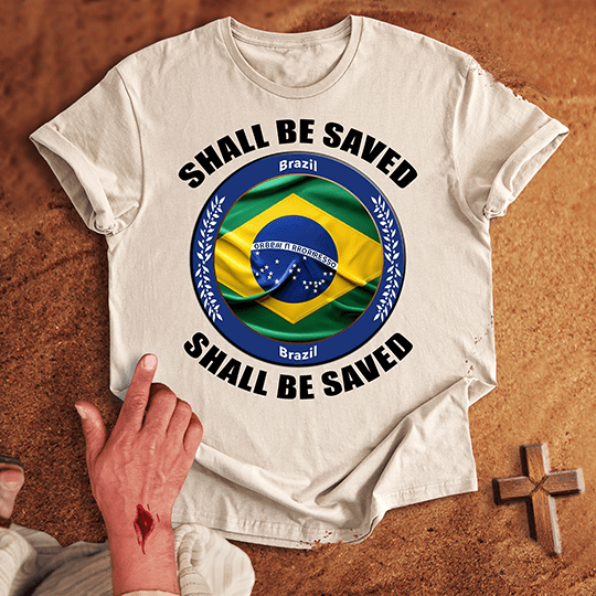 Brazil Shall Be Saved T-shirt