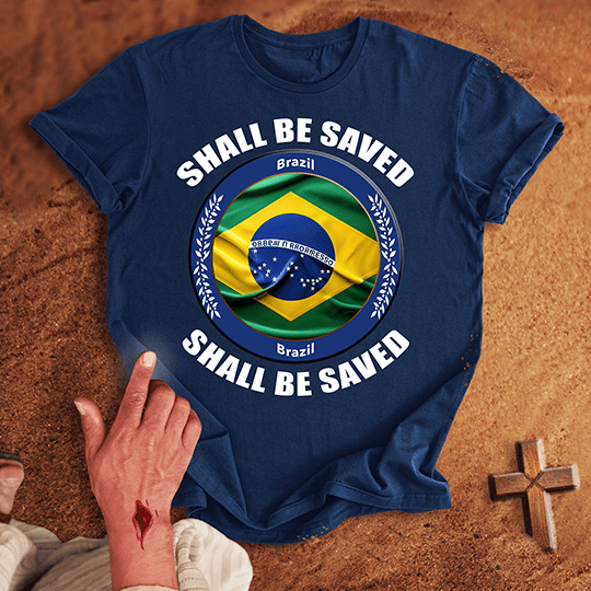 Brazil Shall Be Saved T-shirt