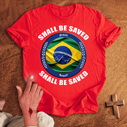 Brazil Shall Be Saved T-shirt