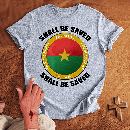 Burkina Faso Shall Be Saved T Shirt - Military Green XL | Biblical & Scripture Inspired Apparel | Jesus Monk