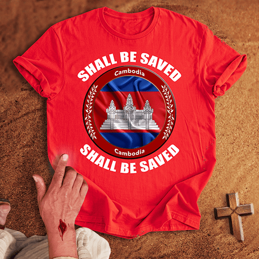 Cambodia Shall Be Saved T-shirt