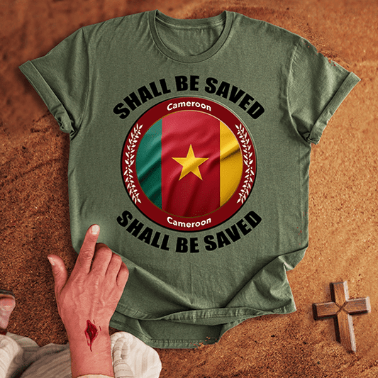 Cameroon Shall Be Saved T-shirt
